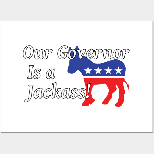 Is your State Governor a Jackass? Ours is! COVID-19 Wall Art by ExplOregon